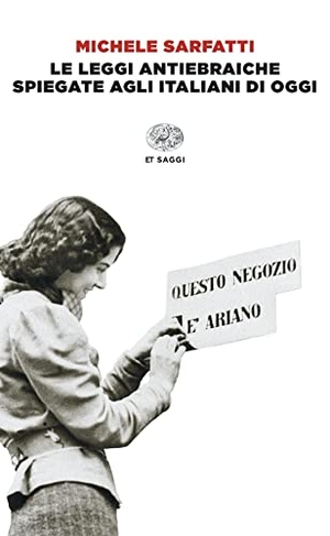 Sarfatti, Michele. Le leggi antiebraiche spiegate agli italiani di oggi. Einaudi, 2022.