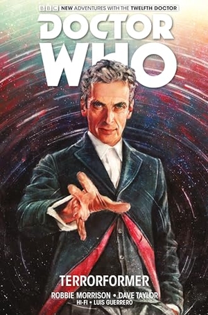 Morrison, Robbie. Doctor Who: The Twelfth Doctor Vol. 1: Terrorformer. Titan, 2015.