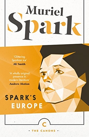 Spark, Muriel. Spark's Europe - Not to Disturb: The Takeover: The Only Problem. Canongate Books, 2016.