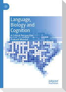 Language, Biology and Cognition
