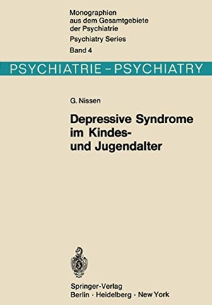 Nissen, G.. Depressive Syndrome im Kindes- und Jugendalter - Beitrag zur Symptomatologie, Genese und Prognose. Springer Berlin Heidelberg, 2011.