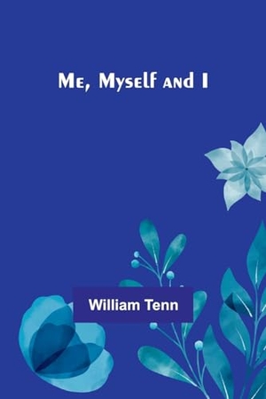 Tenn, William. Me, Myself and I. Alpha Edition, 2023.