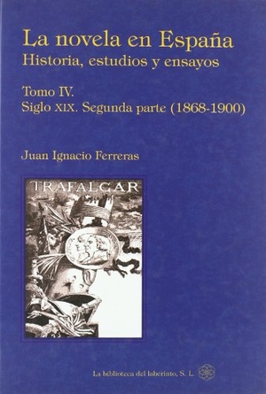 Ferreras, Juan Ignacio. Siglo XIX. Segunda parte. La Biblioteca del Laberinto, S.L., 2010.