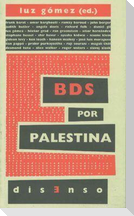 BDS por Palestina : el boicot a la ocupación y el apartheid israelíes
