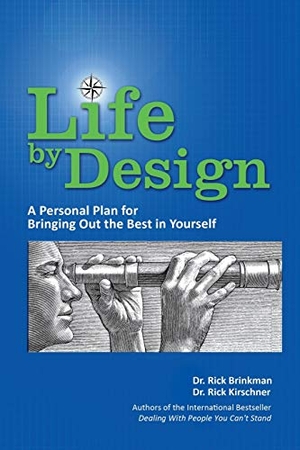 Kirschner / Rick Brinkman. Life by Design - A Personal Plan to Bring Out the Best in Yourself. Rick Brinkman Productions, 2012.