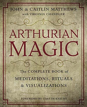 Matthews, Caitlin / John Matthews. Arthurian Magic - The Complete Book of Meditations, Rituals and Visualizations. Llewellyn Publications,U.S., 2017.