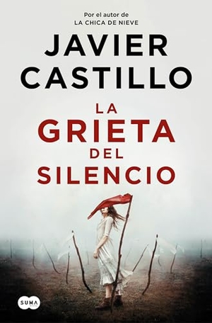 Castillo, Javier. La Grieta del Silencio / The Fissure of Silence. Prh Grupo Editorial, 2024.