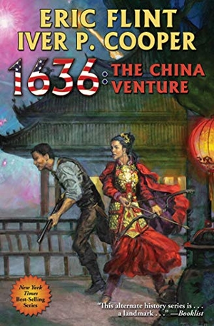 Flint, Eric / Iver P Cooper. 1636: The China Venture. Baen, 2019.