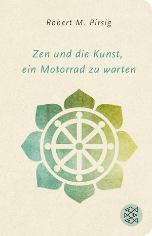 Pirsig, Robert M.. Zen und die Kunst, ein Motorrad zu warten. FISCHER Taschenbuch, 2017.