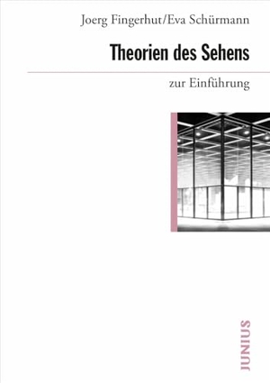 Fingerhut, Joerg / Eva Schürmann. Theorien des Sehens zur Einführung. Junius Verlag GmbH, 2026.