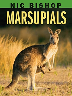 Bishop, Nic. Nic Bishop: Marsupials. Scholastic Inc., 2009.