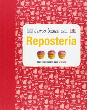 Dorling Kindersley Limited. Curso básico de-- repostería. Ediciones Omega, S.A., 2014.