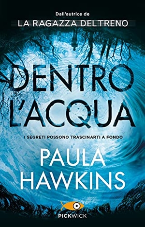 Hawkins, Paula. Dentro l'acqua. Piemme, 2021.