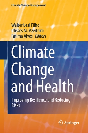 Leal Filho, Walter / Fátima Alves et al (Hrsg.). Climate Change and Health - Improving Resilience and Reducing Risks. Springer International Publishing, 2016.