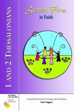 Thigpen, Paul. 1 and 2 Thessalonians - Stand Firm in Faith. Loyola Press, 2004.
