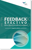 Feedback That Works: How to Build and Deliver Your Message, Second Edition (International Spanish)