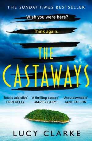 Clarke, Lucy. The Castaways. Harper Collins Publ. UK, 2021.