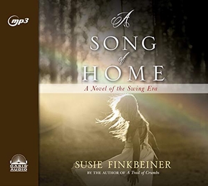 Finkbeiner, Susie. A Song of Home - A Novel of the Swing Era Volume 3. Oasis Audio, 2019.