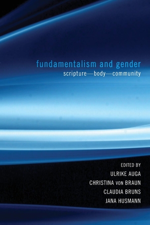 Auga, Ulrike / Christina Von Braun et al (Hrsg.). Fundamentalism and Gender. Pickwick Publications, 2013.