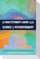The Practitioner's Guide to the Science of Psychotherapy