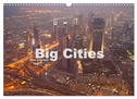 Big Cities (Wandkalender 2024 DIN A3 quer), CALVENDO Monatskalender
