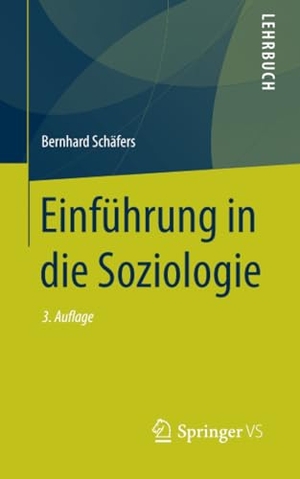 Schäfers, Bernhard. Einführung in die Soziologie. Springer Fachmedien Wiesbaden, 2019.