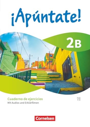 Kolacki, Heike / Balser, Joachim et al. ¡Apúntate! Ausgabe 2024 - Band 2 - Lernjahr 4 - Cuaderno de ejercicios 2B - Mit Audios und Erklärfilmen. Cornelsen Verlag GmbH, 2025.