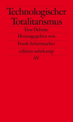 Schirrmacher, Frank (Hrsg.). Technologischer Totalitarismus - Eine Debatte. Suhrkamp Verlag AG, 2015.