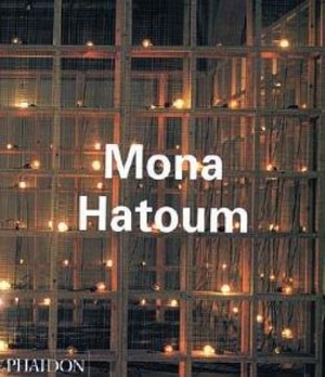 Brett, Guy / Archer, Michael et al. Mona Hatoum. Phaidon Press, 1997.