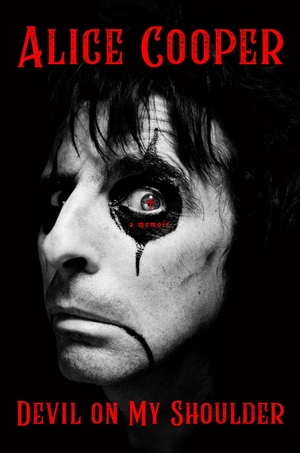 Cooper, Alice. Devil on My Shoulder - A Memoir. Hachette Book Group USA, 2026.