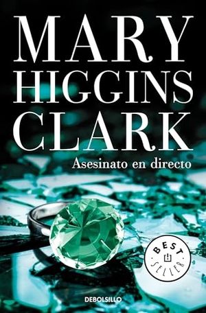 Clark, Mary Higgins. Asesinato En Directo / I've Got You Under My Skin: A Novel. Prh Grupo Editorial, 2017.