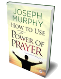 How to Use the Power of Prayer