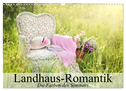 Landhaus-Romantik. Die Farben des Sommers (Wandkalender 2024 DIN A3 quer), CALVENDO Monatskalender
