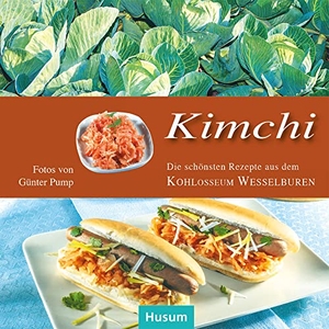 Kimchi - Die schönsten Rezepte aus dem KOHLosseum Wesselburen. Husum Druck, 2022.