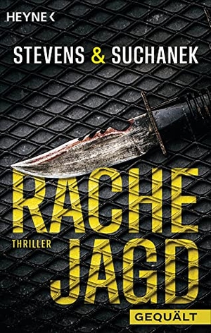 Stevens, Nica / Andreas Suchanek. Rachejagd - Gequält - Thriller. Heyne Taschenbuch, 2022.