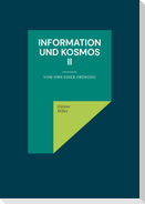 Information und Kosmos II