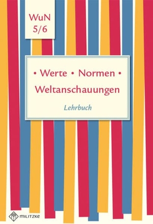 Pfeiffer, Silke (Hrsg.). Werte . Normen . Weltanschauungen. Klassen 5/6. Lehrbuch. Niedersachsen. Militzke Verlag GmbH, 2018.