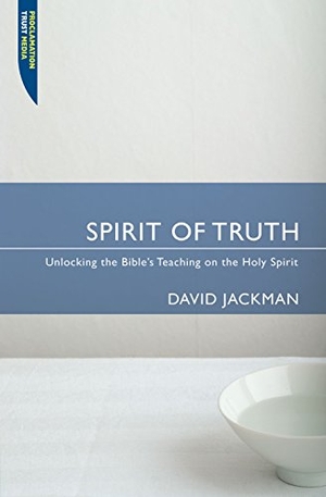 Jackman, David. Spirit of Truth - Unlocking the Bible's Teaching on the Holy Spirit. Christian Focus Publications Ltd, 2007.