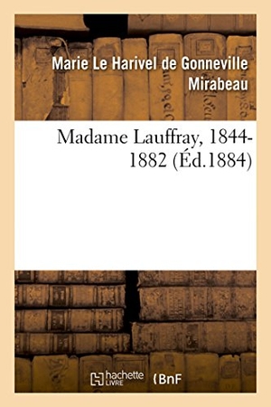 Mirabeau-M. Madame Lauffray, 1844-1882. Hachette Livre - BNF, 2018.