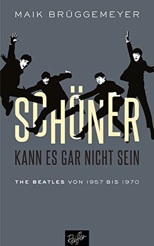 Brüggemeyer, Maik. Schöner kann es gar nicht sein - The Beatles von 1957 bis 1970. Reiffer, Andreas Verlag, 2021.