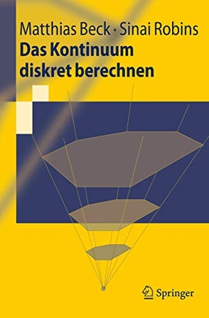 Beck, Matthias / Sinai Robins. Das Kontinuum diskret berechnen. Springer Berlin Heidelberg, 2008.