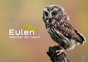 GP-Fever. de (Hrsg.). Eulen - Wächter der Nacht - 2027 - Kalender DIN A3 - Der Wandkalender mit den schönsten Eulen-Motiven für das Jahr 2027 im Format DIN A3 (ca. 42 x 30 cm)!. GP-Fever.de, 2026.