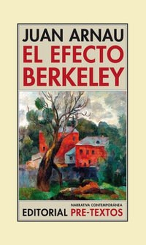 Arnau Navarro, Juan. El efecto Berkeley. Editorial Pre-Textos, 2015.