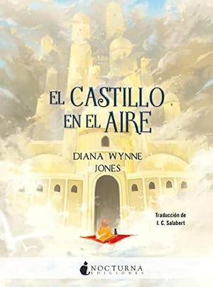 Jones, Diana Wynne. El castillo en el aire. Nocturna Ediciones, 2018.