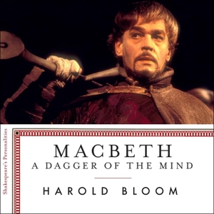 Bloom, Harold. Macbeth Lib/E: A Dagger of the Mind. HighBridge Audio, 2019.