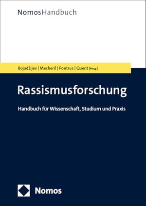 Bojad¿ijev, Manuela / Paul Mecheril et al (Hrsg.). Rassismusforschung - Handbuch für Wissenschaft, Studium und Praxis. Nomos Verlags GmbH, 2026.
