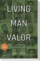 Living as a Man of Valor