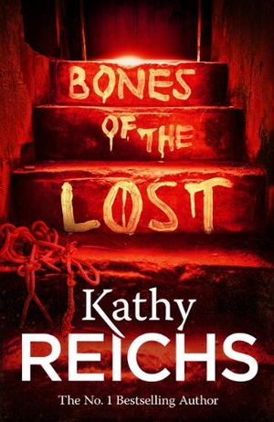 Reichs, Kathy. Bones of the Lost - (Temperance Brennan 16). Cornerstone, 2014.