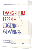 Evangelium leben - Jugend gewinnen