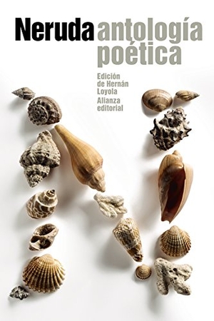 Neruda, Pablo. Antología poética. Alianza Editorial, 2014.